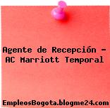 Agente de Recepción – AC Marriott Temporal