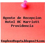 Agente de Recepcion Hotel AC Marriott Providencia