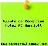 Agente de Recepción Hotel AC Marriott