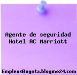 Agente de seguridad Hotel AC Marriott
