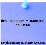 Art teacher – Maestro de Arte