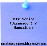 Arte Senior (Diseñador) Naucalpan