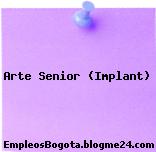 Arte Senior (Implant)