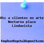 Atc A Clientes En Arte Nocturna – Plaza Lindavista