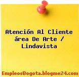 Atención Al Cliente área De Arte / Lindavista