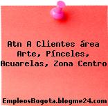 Atn A Clientes área Arte, Pínceles, Acuarelas, Zona Centro