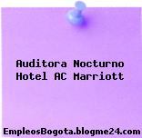Auditor(a) Nocturno – Hotel AC Marriott