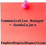 Communication Manager – Guadalajara