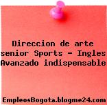 Direccion de arte senior Sports – Ingles Avanzado indispensable