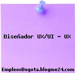 Diseñador UX/UI – UX