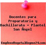 Docentes para Preparatoria y Bachillerato – Plantel San Ángel