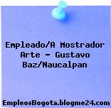 Empleado/A Mostrador Arte – Gustavo Baz/Naucalpan