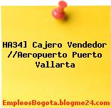 HA34] Cajero Vendedor //Aeropuerto Puerto Vallarta
