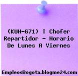 (KUH-671) | Chofer Repartidor – Horario De Lunes A Viernes