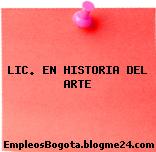 LIC. EN HISTORIA DEL ARTE