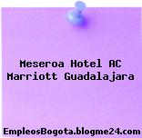 Meseroa Hotel AC Marriott Guadalajara