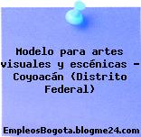 Modelo para artes visuales y escénicas – Coyoacán (Distrito Federal)