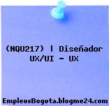 (NQU217) | Diseñador UX/UI – UX