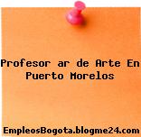 Profesor /Ar De Arte – En Puerto Morelos