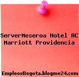 ServerMeseroa Hotel AC Marriott Providencia