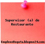 Supervisor (a) de Restaurante