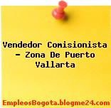 Vendedor Comisionista – Zona De Puerto Vallarta