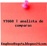 YT668 | analista de comparas