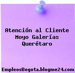 Atención al Cliente Moyo Galerías Querétaro