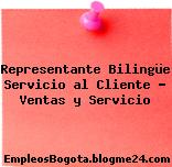 Representante Bilingüe Servicio al Cliente – Ventas y Servicio