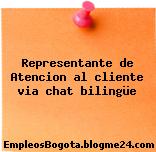 Representante de Atencion al cliente via chat bilingüe