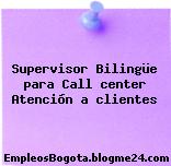 Supervisor Bilingüe para Call center Atención a clientes
