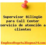 Supervisor Bilingüe para Call Center servicio de atención a clientes