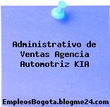 Administrativo de Ventas Agencia Automotriz KIA
