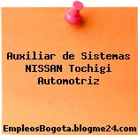 Auxiliar de Sistemas NISSAN Tochigi Automotriz