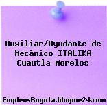 Auxiliar/Ayudante de Mecánico ITALIKA Cuautla Morelos