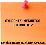 AYUDANTE MECÁNICO AUTOMOTRIZ