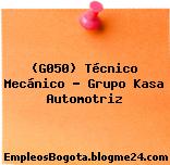 (G050) Técnico Mecánico – Grupo Kasa Automotriz