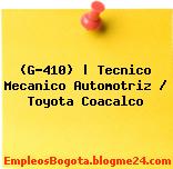 (G-410) | Tecnico Mecanico Automotriz / Toyota Coacalco