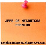 JEFE DE MECÁNICOS PREMIUM