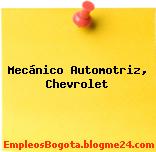 Mecánico Automotriz, Chevrolet