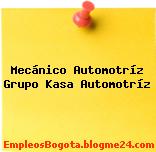 Mecánico Automotríz Grupo Kasa Automotríz