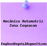Mecánico Automotriz Zona Coyoacan