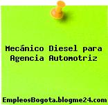 Mecánico Diesel para Agencia Automotriz