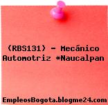 (RBS131) – Mecánico Automotriz *Naucalpan