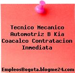 Tecnico Mecanico Automotriz B Kia Coacalco Contratacion Inmediata