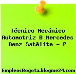 Técnico Mecánico Automotriz B Mercedes Benz Satélite – P