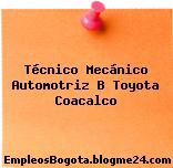 Técnico Mecánico Automotriz B Toyota Coacalco