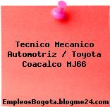 Tecnico Mecanico Automotriz / Toyota Coacalco MJ66