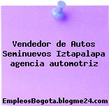 Vendedor de Autos Seminuevos Iztapalapa agencia automotriz