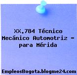 XX.784 Técnico Mecánico Automotriz – para Mérida